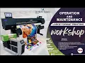 Operation and maintenance Large Format Printing workshop - full tutorial overview and advice