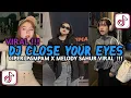 Download Lagu DJ CLOSE YOUR EYES X FYP GAM GAM X TEKI TEKI VIRAL TIKTOK