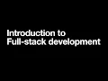 Introduction to Full-stack development