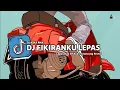 Download Lagu DJ PALING ENAK SEDUNIA || Dj Viral Tiktok • LEPAS • Fikiranku Lepas Yang Kalian Cari Cari