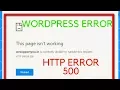 HTTP ERROR 500 Wordpress Website is currently unable to handle this request solved