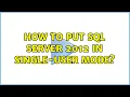 How to put SQL Server 2012 in single-user mode
