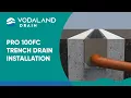 Vodaland - Pro 100FC Trench Drain Installation