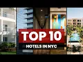List of 10 Best Hotels In New York New York City NYC