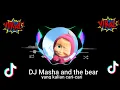 Download Lagu DJ Masha and the bear yang kalian cari !!!! Viral di Tiktok
