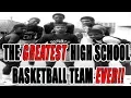 The BEST High school Basketball Team EVER