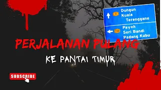 Download KISAH SERAM BALIK KE KAMPUNG BERAYA DI PANTAI TIMUR MP3