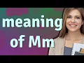 Mm meaning of Mm
