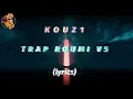 KOUZ1 - TRAP ROUMI V5 ( lyrics / Master Lyrics )