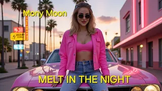 MELT IN THE NIGHT. ( New pop music by Mony Moon)