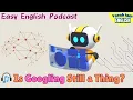 Easy English Podcast Is Googling Still a Thing VocabJamEnglish