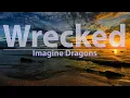 Download Lagu Imagine Dragons - Wrecked (Lyrics) - Audio at 192khz, 4k Video