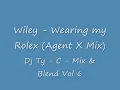 Wiley - Wearing my Rolex (Agent X Mix)