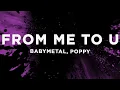 Download Lagu BABYMETAL - from me to u (Lyrics) ft. Poppy