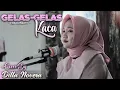 Download Lagu GELAS-GELAS KACA - NIA DANIATY COVER BY DILLA NOVERA