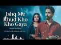 Lagu Ishq Me Khud Kho Gaya _ Heart Touching Punjabi Sufi Song _ Jab Mohabbat Mein Apni Pehchaan Kho Gayi
