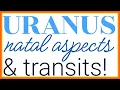 URANUS Aspects to Sun Moon Mercury Mars Venus NN and Ascendant in Natal Charts and Transit