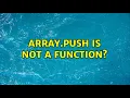 array push is not a function