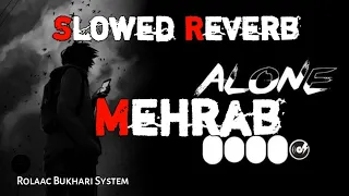 emotional slowed reverb mehrab yawm aswd 16 most trending music disslove mix