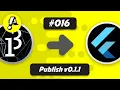 Ep 016 - Publishing v0 1 1 Flutter Processing