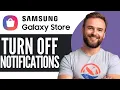 How To Turn Off Galaxy Store Notifications on Samsung - Full Guide 2025