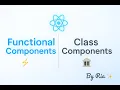 Functional vs Class Components in React Complete Guide with Real-World Examples