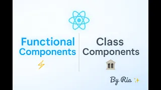 Functional vs Class Components in React Complete Guide with Real-World Examples
