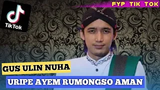 Download Uripe Ayem Rumongso Aman - Gus Ulin Nuha MP3