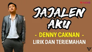 denny caknan jajalen aku lirik dan terjemahan 