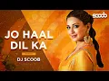 Lagu Jo Haal Dil Ka (Remix) - DJ Scoob