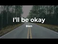 Bien - I'll be okay Original Lyrics Video