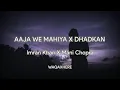 Download Lagu Aaja we mahiya x dhadkan song👍👍🙏