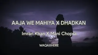 aaja we mahiya x dhadkan song 