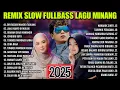 Download Lagu REMIX PALEMBANG SLOW BASS NONSTOP LAGU MINANG POPULER 2025 REMIX SLOW FULLBASS TERBARU