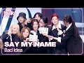 Lagu Bad Idea - SAY MY NAME 세이마이네임 [Music Bank] | KBS WORLD TV 260109