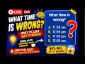 Which Time Is WRONG Looks simple but tricky