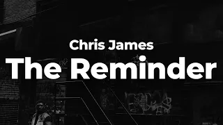 chris james the reminder letra lyrics official music video