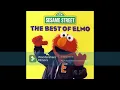 Elmo, Big Bird, and Snuffleupagus - Elmo's Song [Sesame Street edition] [Audio]
