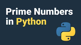 Prime Numbers in Python 2022 Python Tutorial for Beginners