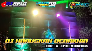 Download DJ HARUSKAH BERAKHIR SLOW BASS RIMEX BY DJ RPLD WITH PENDEM SLOW BASS MP3