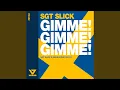 Download Lagu Gimme! Gimme! Gimme! (Sgt Slick's Melbourne Recut)