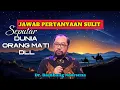 Download Lagu KUPAS MISTERI DUNIA ORANG MATI DLL | DR. BAMBANG NOORSENA