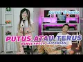 Download Lagu PUTUS ATAU TERUS KOPLO REMIX COVER PUTRI TITANIA OFFICIAL