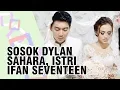 Lagu Sosok Istri Ifan Seventeen, Dylan Sahara: Presenter TV hingga Caleg Partai Gerindra