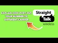 Explain How to out your straight talk number to different carriers