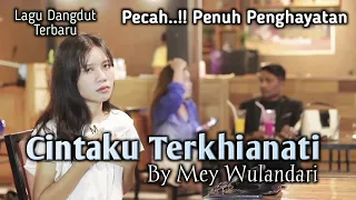 Download Cintaku Terkhianati By Mey Wulandari (official Music Vidio) Lagu Dangdut Terbaru. MP3