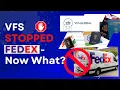VFS No Longer Uses FedEx - Here s What To Do Next