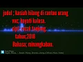 Download Lagu Lagu minang. 2018 ..HAYATI KALASA..(kasiah hilang di Rantau urang)