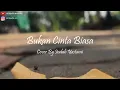 Download Lagu [LIRIK] Cintaku Bukan Diatas Kertas || Bukan Cinta Biasa Cover By Indah Yastami
