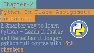 python tutorial for beginners to advanced Chapter - 2 python in place assignment operators